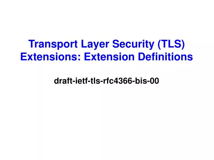 transport layer security tls extensions extension definitions draft ietf tls rfc4366 bis 00