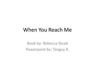 When You Reach Me