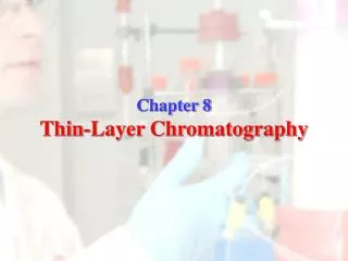 Chapter 8 Thin-Layer Chromatography