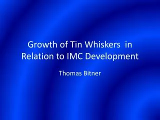 Growth of Tin Whiskers in Relation to IMC Development