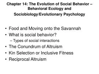 Food and Moving onto the Savannah What is social behavior? Types of social interactions