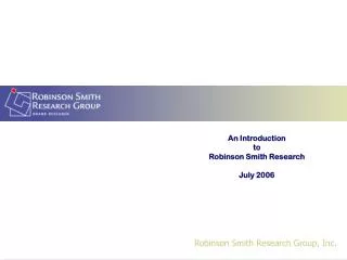 an introduction to robinson smith research july 2006