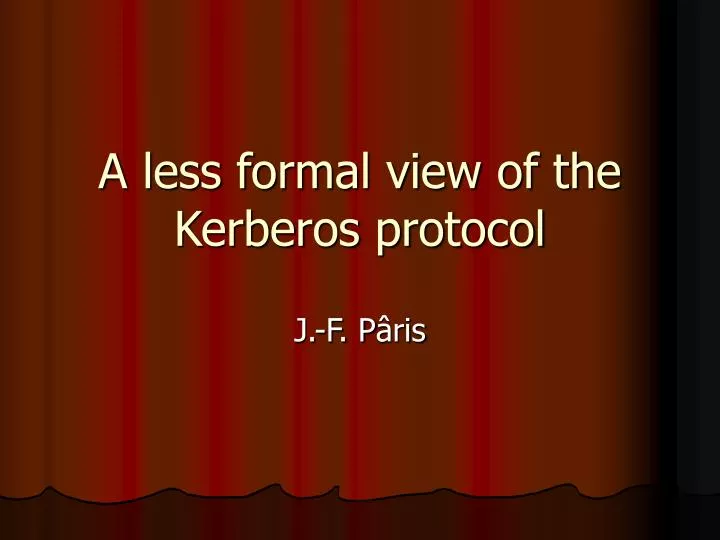 a less formal view of the kerberos protocol