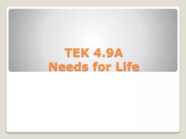 tek 4 9a needs for life