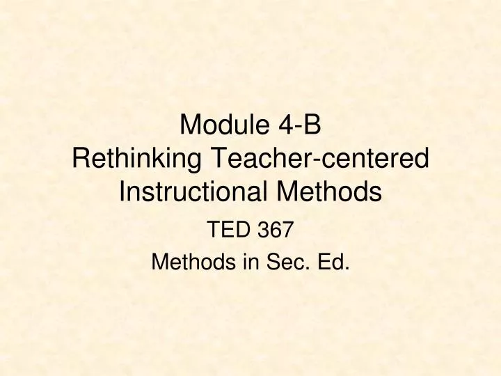module 4 b rethinking teacher centered instructional methods