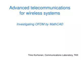 Advanced telecommunications for wireless systems Investigating OFDM by MathCAD