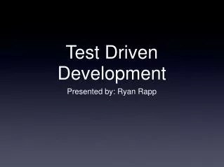 Test Driven Development