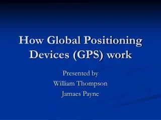 How Global Positioning Devices (GPS) work