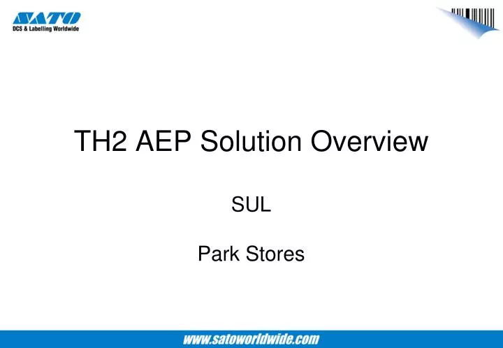 th2 aep solution overview sul park stores