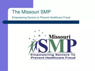 The Missouri SMP Empowering Seniors to Prevent Healthcare Fraud