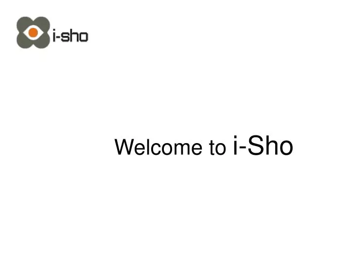 welcome to i sho