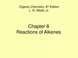 Chapter 8 Reactions of Alkenes