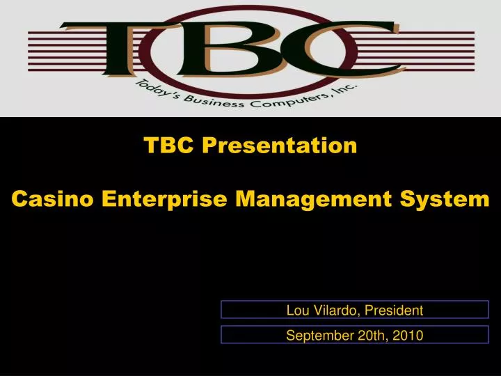 tbc presentation casino enterprise management system