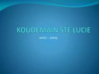 KOUDEMAIN STE LUCIE