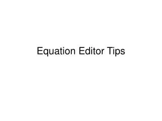 Equation Editor Tips