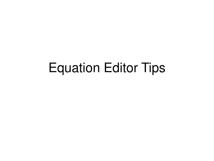 equation editor tips