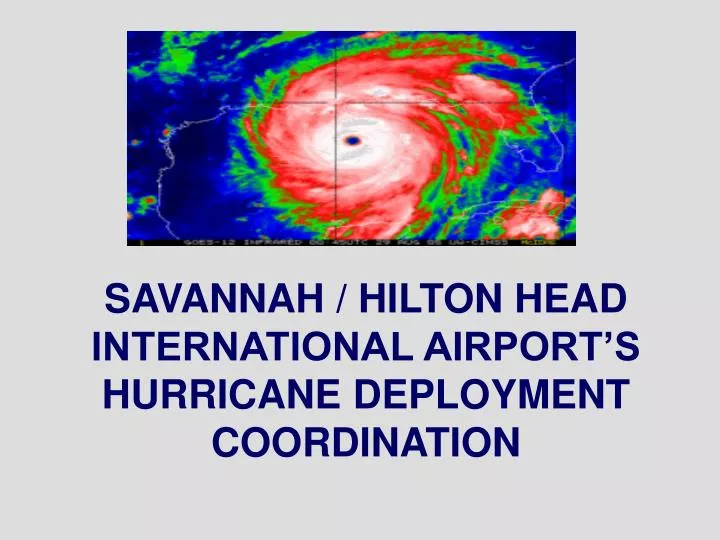 savannah hilton head international airport s hurricane deployment coordination
