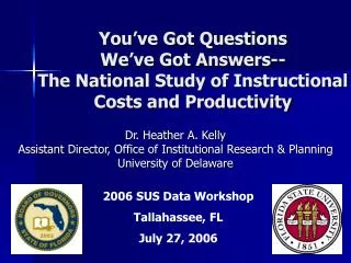 Dr. Heather A. Kelly Assistant Director, Office of Institutional Research &amp; Planning