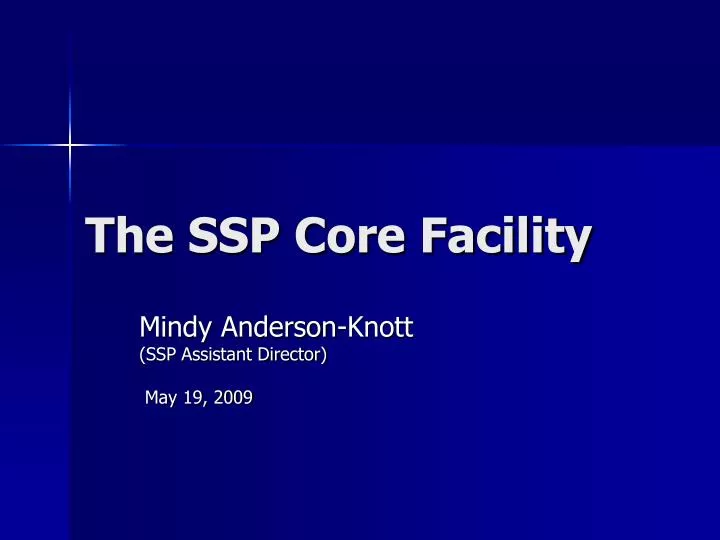the ssp core facility