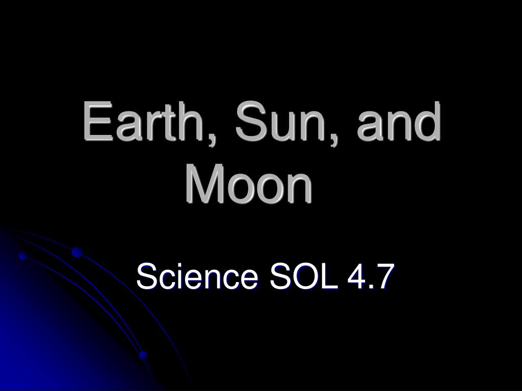 PPT - Exploring Earth, Sun, and Moon Science PowerPoint Presentation ...