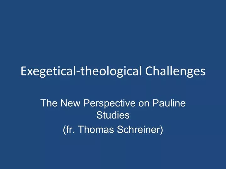 exegetical theological challenges