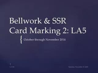 Bellwork &amp; SSR Card Marking 2: LA5