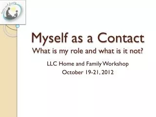 Myself as a Contact What is my role and what is it not?
