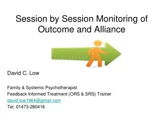 Session by Session Monitoring of Outcome and Alliance