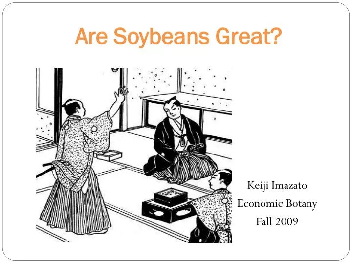 are soybeans great