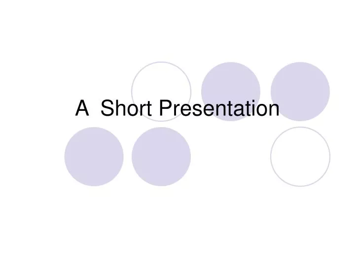 a short presentation