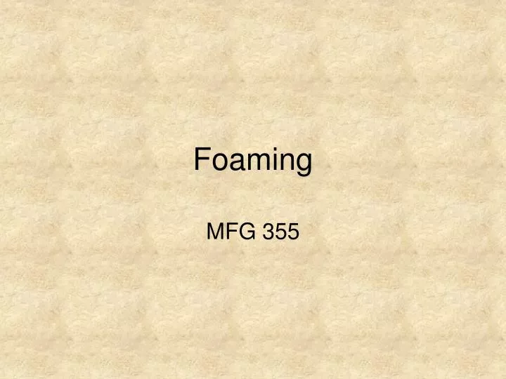 foaming