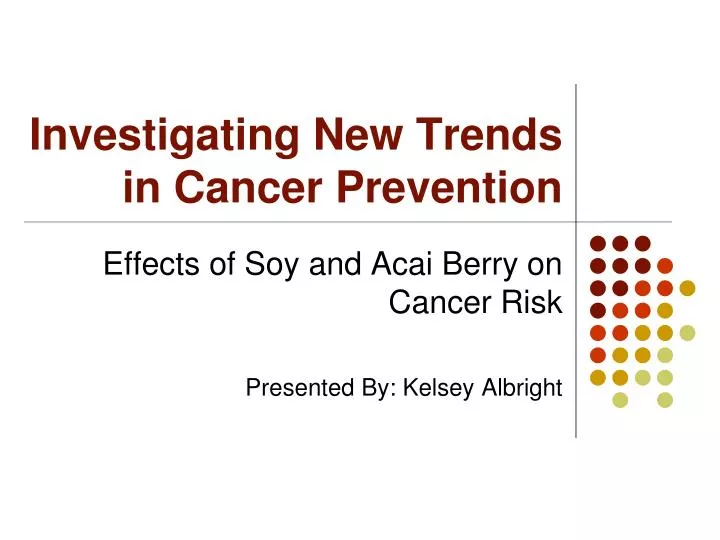 investigating new trends in cancer prevention