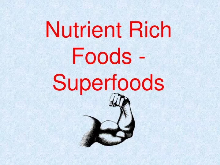 nutrient rich foods superfoods