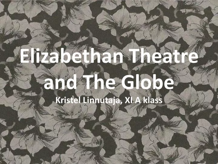 elizabethan theatre and the globe