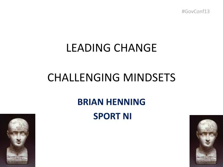 leading change challenging mindsets