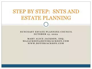 STEP BY STEP: SNTS AND ESTATE PLANNING