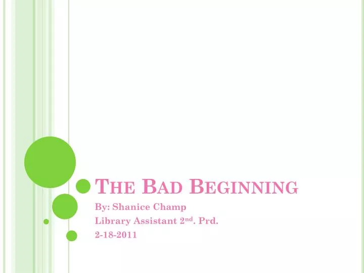 the bad beginning