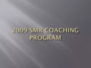 2009 SMR Coaching Program