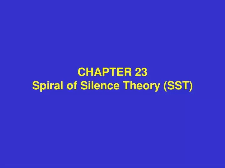 chapter 23 spiral of silence theory sst