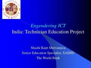 Engendering ICT India: Technician Education Project Shashi Kant Shrivastava
