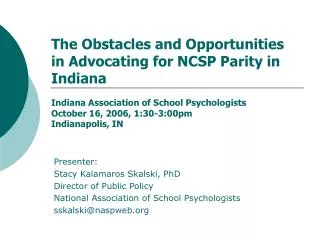 Presenter: Stacy Kalamaros Skalski, PhD Director of Public Policy