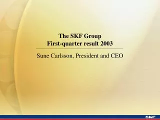 The SKF Group First-quarter result 2003
