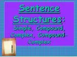Sentence Structures : Simple, Compound, Complex, Compound-Complex - slide 1