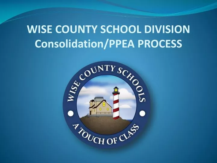wise county school division consolidation ppea process