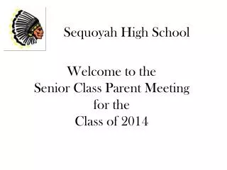 Welcome to the Senior Class Parent Meeting for the Class of 2014