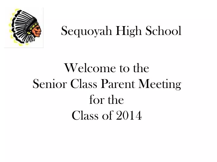 welcome to the senior class parent meeting for the class of 2014