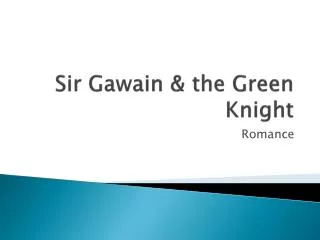 Sir Gawain &amp; the Green Knight