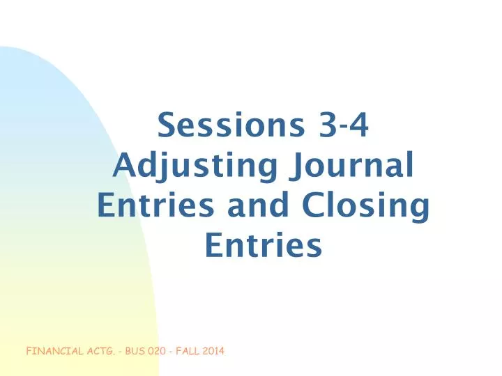 sessions 3 4 adjusting journal entries and closing entries