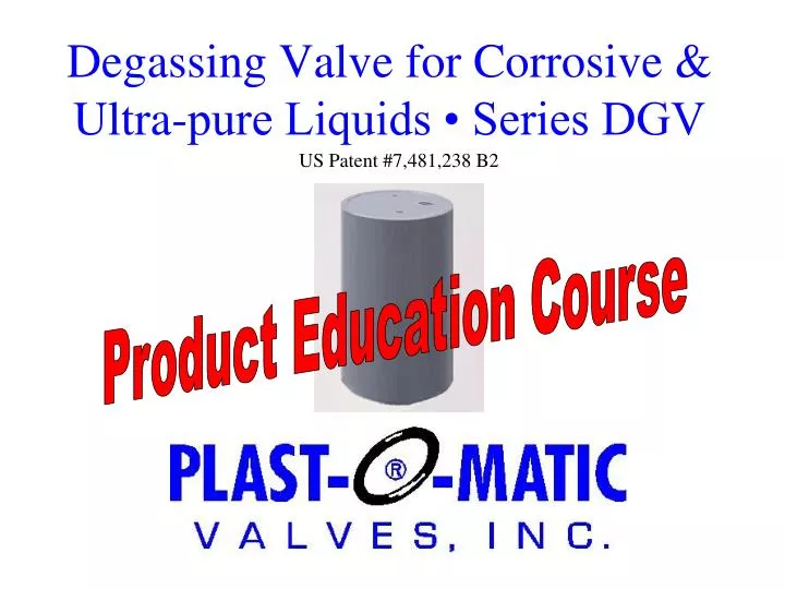 degassing valve for corrosive ultra pure liquids series dgv