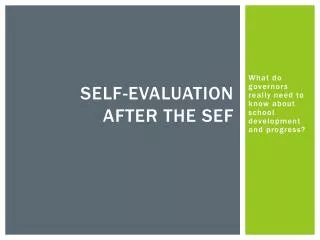 Self-evaluation after the sef